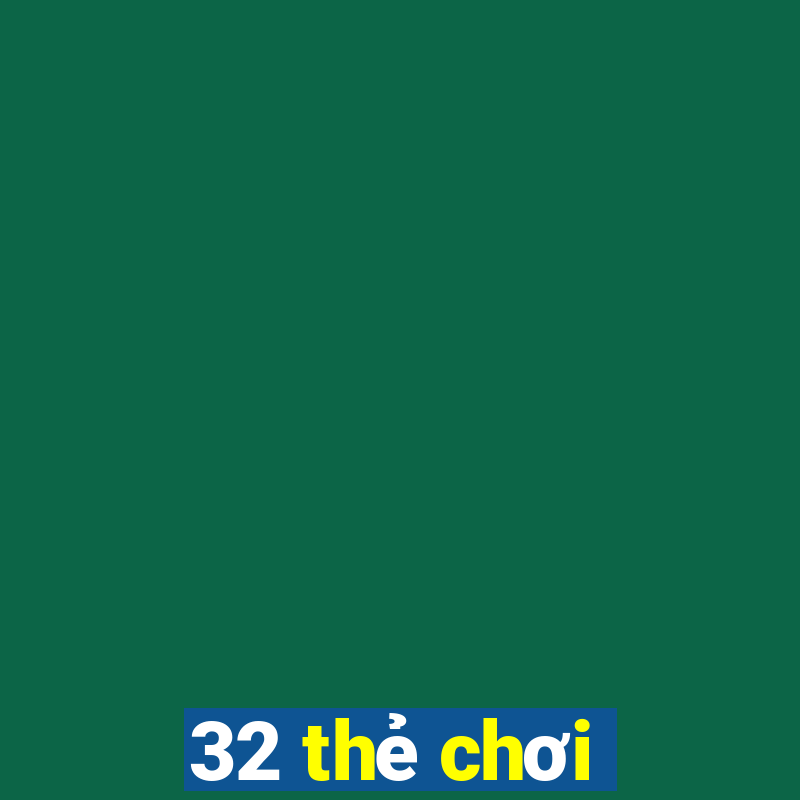 32 thẻ chơi