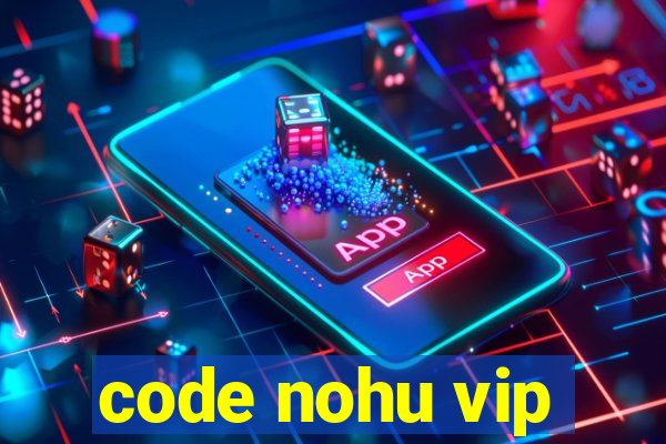 code nohu vip