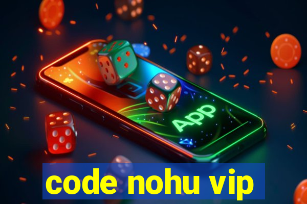 code nohu vip