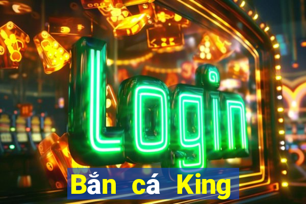 Bắn cá King Giải trí