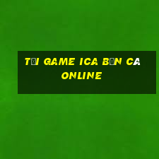 tải game ica bắn cá online