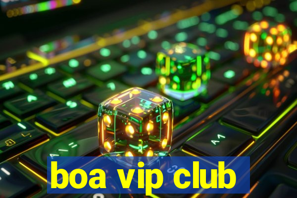 boa vip club