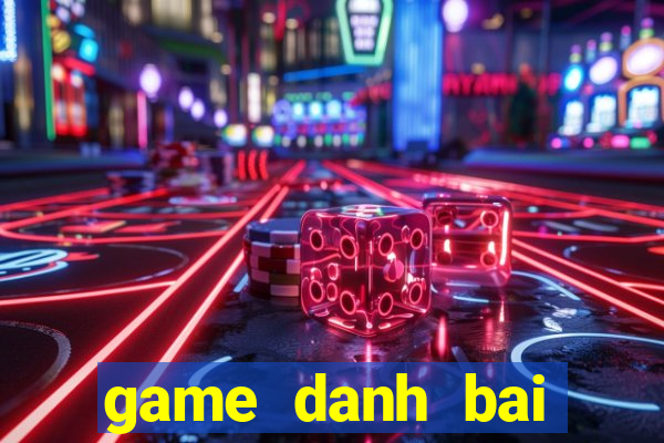 game danh bai mậu binh