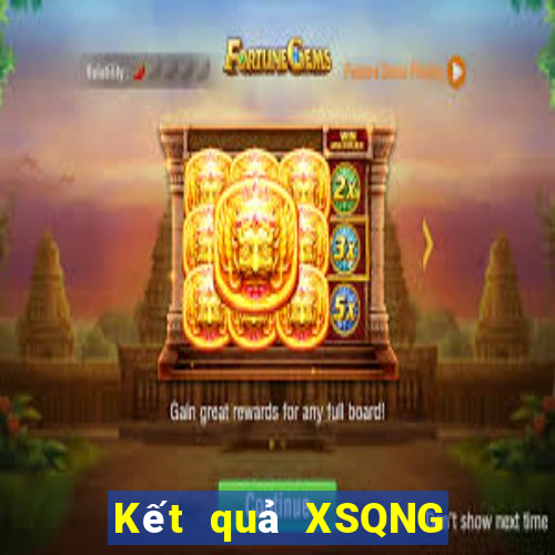 Kết quả XSQNG Thứ 2