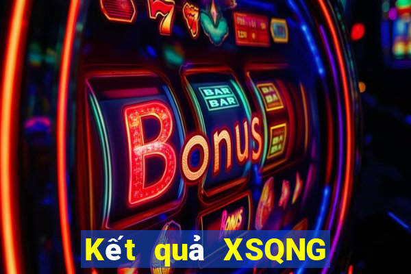 Kết quả XSQNG Thứ 2