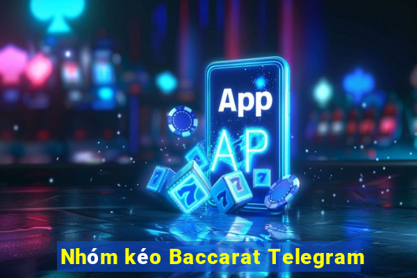 Nhóm kéo Baccarat Telegram