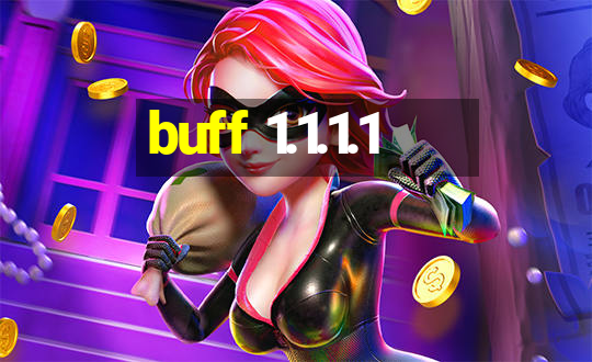 buff 1.1.1.1