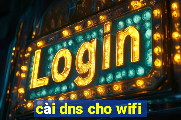 cài dns cho wifi