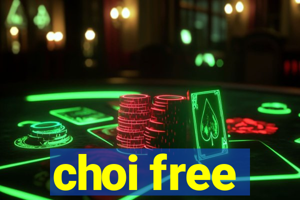 choi free