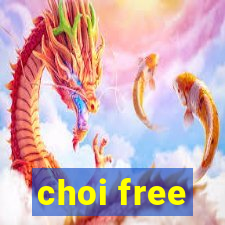 choi free