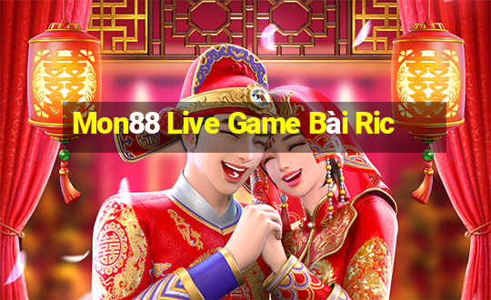 Mon88 Live Game Bài Ric