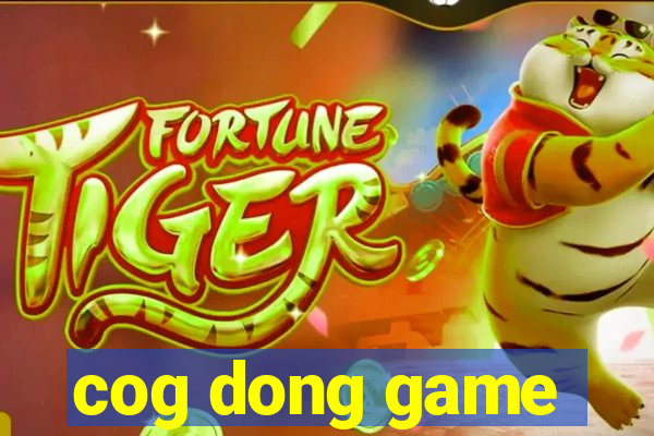 cog dong game