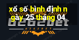 xổ số bình định ngày 25 tháng 04