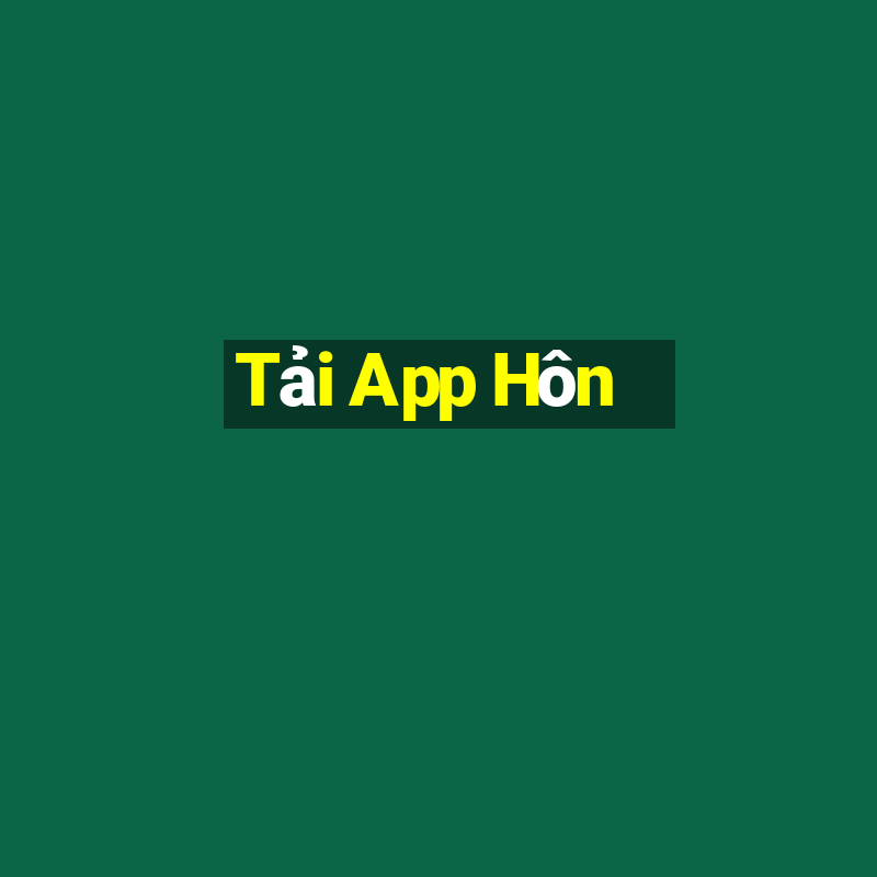 Tải App Hôn