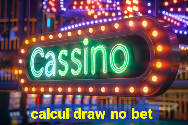 calcul draw no bet