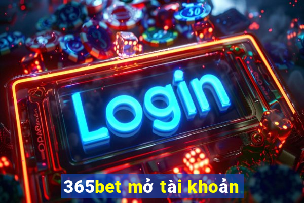 365bet mở tài khoản