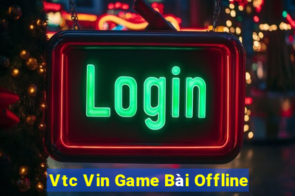 Vtc Vin Game Bài Offline