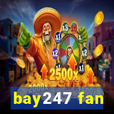 bay247 fan