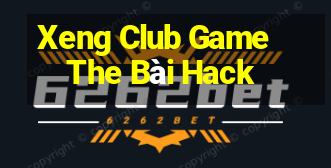 Xeng Club Game The Bài Hack