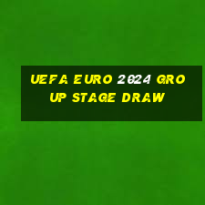 uefa euro 2024 group stage draw