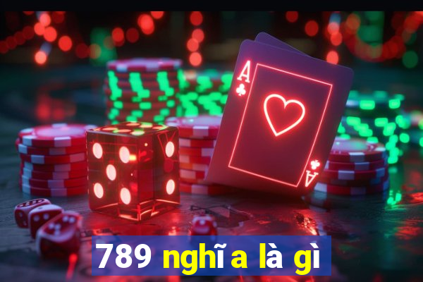 789 nghĩa là gì