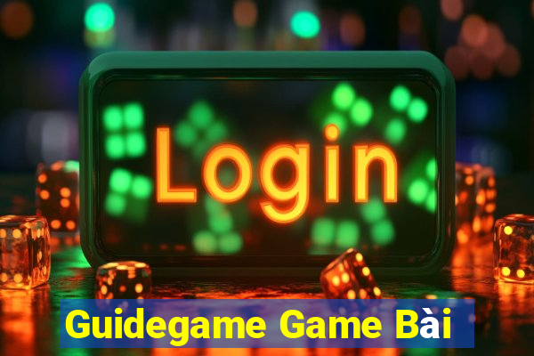 Guidegame Game Bài