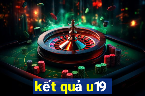 kết quả u19