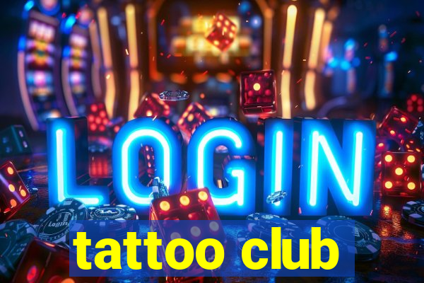 tattoo club