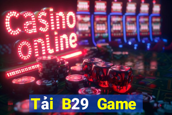 Tải B29 Game Bài Casino