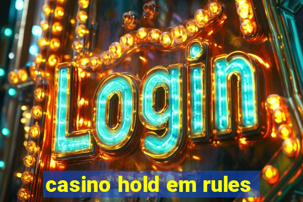 casino hold em rules