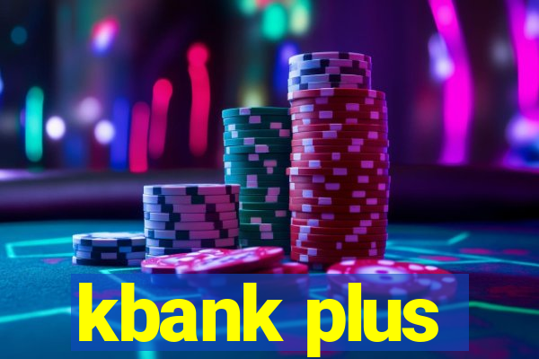 kbank plus