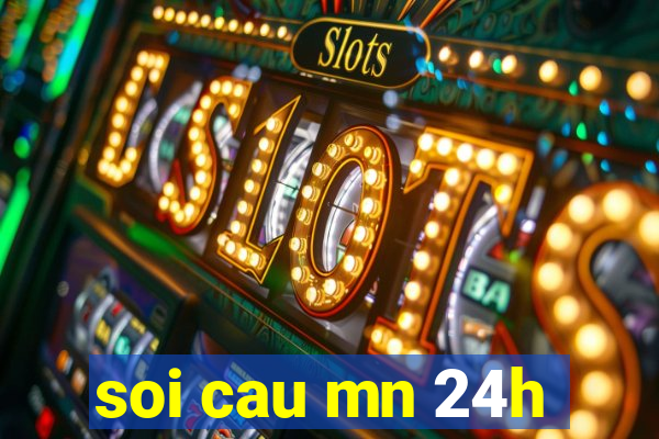 soi cau mn 24h