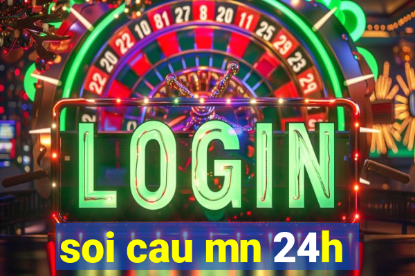 soi cau mn 24h