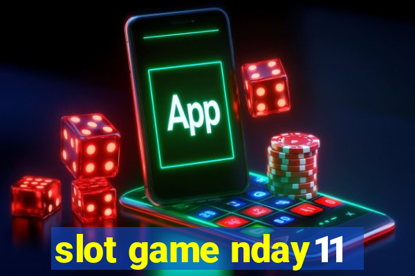 slot game nday11