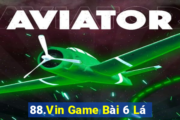 88.Vin Game Bài 6 Lá