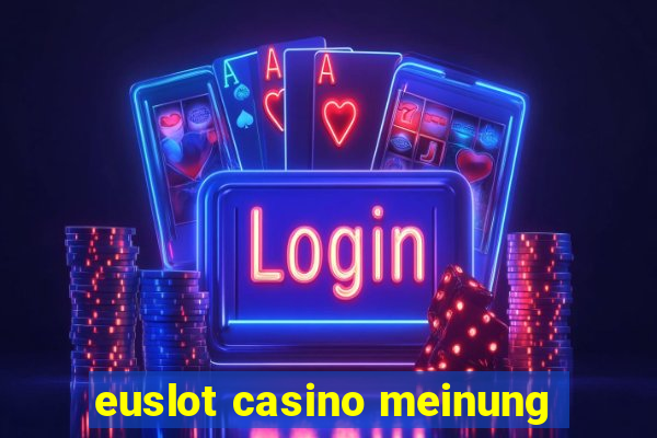 euslot casino meinung