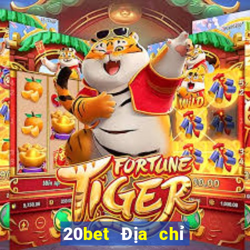 20bet Địa chỉ tải siêu thánh