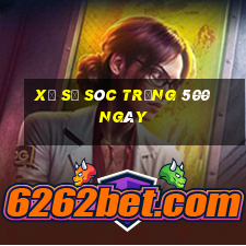 xổ số sóc trăng 500 ngày