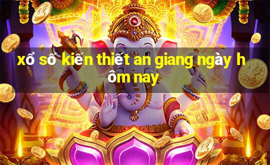 xổ số kiến thiết an giang ngày hôm nay