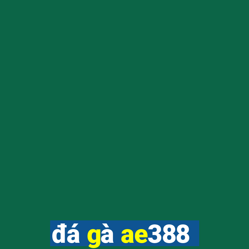 đá gà ae388