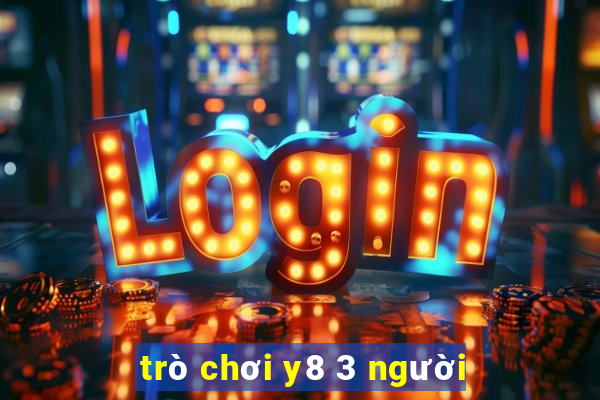 trò chơi y8 3 người