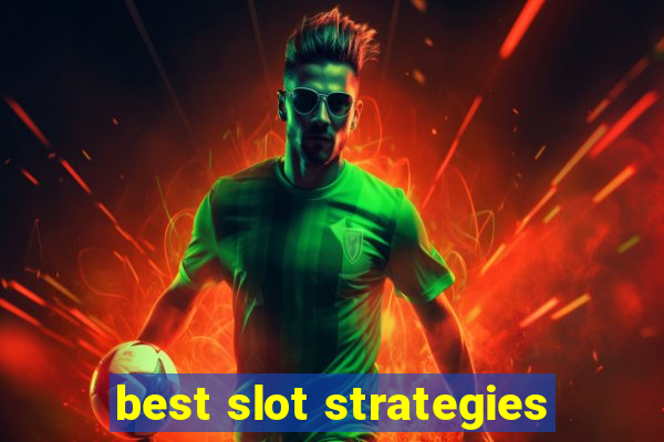 best slot strategies