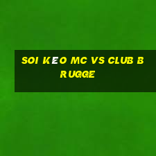 soi kèo mc vs club brugge