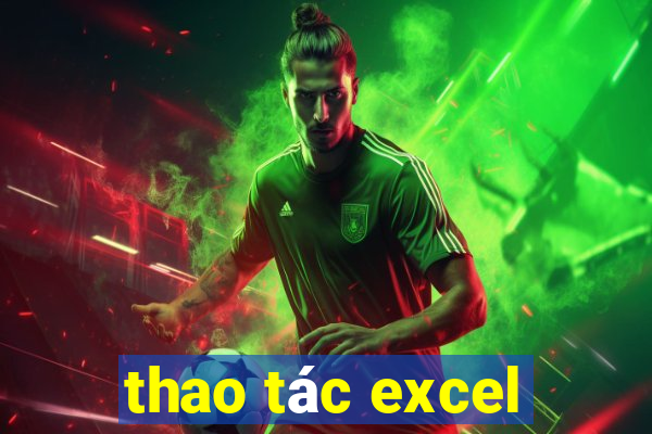 thao tác excel