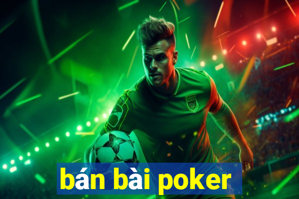 bán bài poker