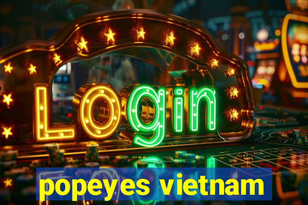 popeyes vietnam