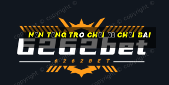 Nền tảng trò chơi để chơi bài