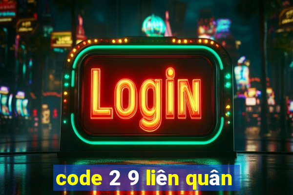 code 2 9 liên quân