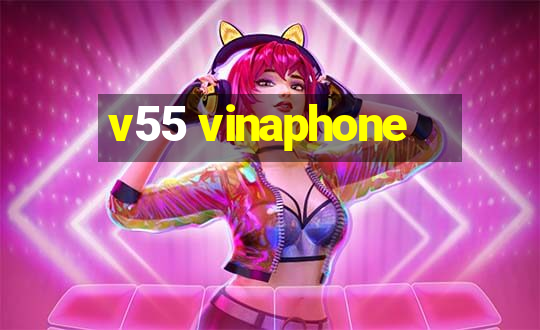 v55 vinaphone