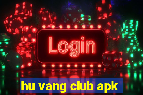 hu vang club apk